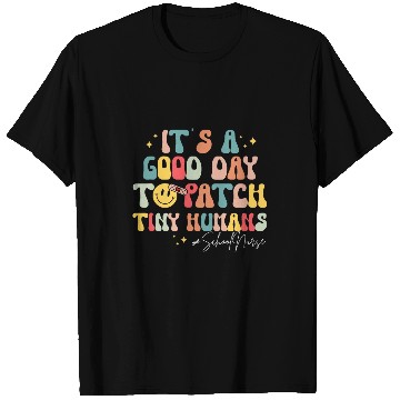 Discover Its A Good Day To Patch Tiny Humans Funny School nurses T-Shirts