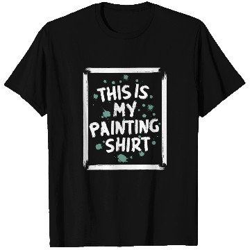 Discover Funny Painter This is My Painting T-Shirts