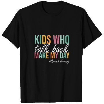 Discover Happy Speech Therapy Kids Who Talk Back My Day Therapist T-Shirts