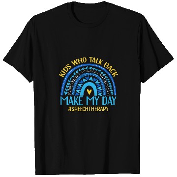 Discover Kids Who Talk Back Make My Day Speech Language Pathologist T-Shirts