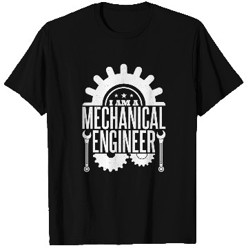 Discover I Am A Mechanical Engineer Mechanical Engineer Men Women T-Shirts