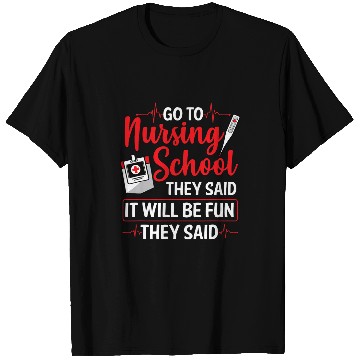 Discover Funny Nursing Student Go To Nursing School T-Shirts