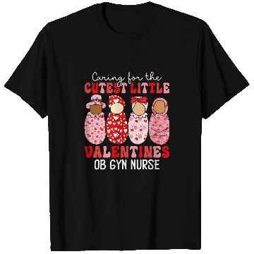 Discover Caring For The Cutest Valentines OB GYN nurses Valentines Day T-Shirts