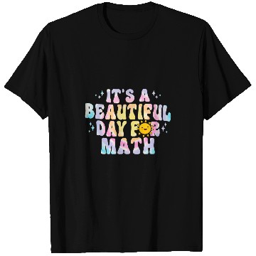 Discover its beautiful day math teacher student cute tie dye T-Shirts