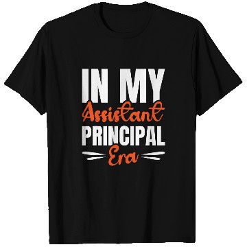 Discover In My Assistant Principal Era 1 T-Shirts