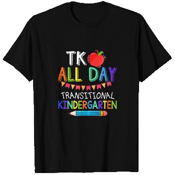 Discover TK All Day Transition Kindergarten Teacher Student T-Shirts