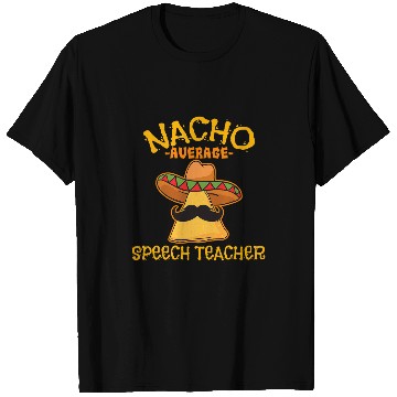 Discover Nacho Average Speech Teacher Cinco De Mayo Mexican Professor T-Shirts