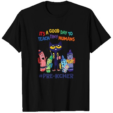 Discover its a good day to teach tiny humans prek teacher T-Shirts