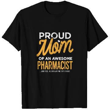 Discover Funny Pharmacist Mom Funny Gift Mother Son He Bought This T-Shirts