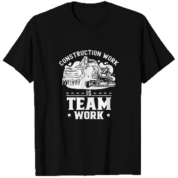 Discover Construction Work Is Teamwork Site Worker T-Shirts