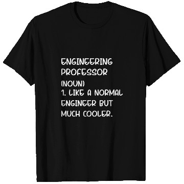 Discover Engineering Professor Definition T-Shirts