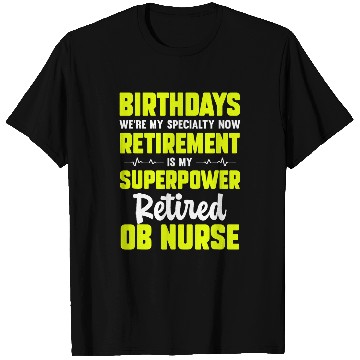 Discover Retired OB nurses Obstetric nurses Funny Obsterical Retirement 2 T-Shirts
