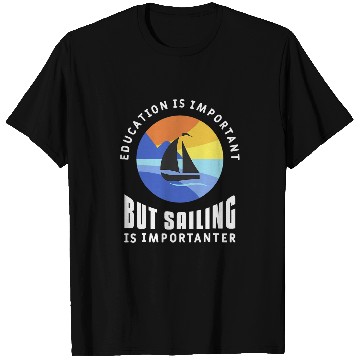 Discover Education Is Important But Sailing Is Importanter Sail Boat T-Shirts