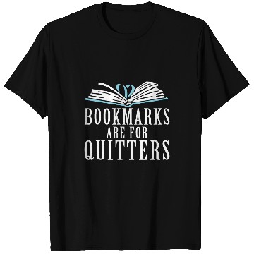 Discover Bookmarks are for Quitters Book Lover 1 T-Shirts