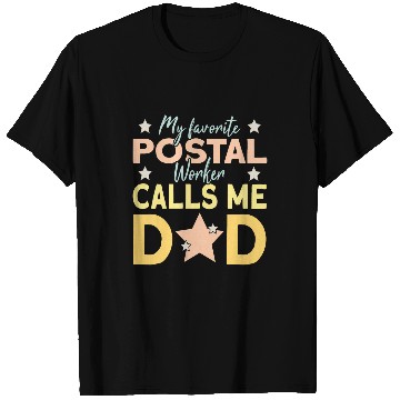 Discover My Favorite Postal Worker Calls Me Dad 1 T-Shirts