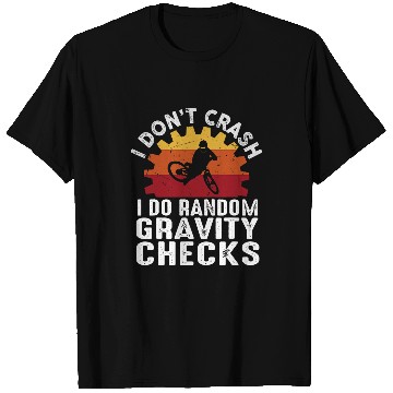 Discover I Dont Crash I Do Random Gravity Checks BMX Mountain Biking T-Shirts