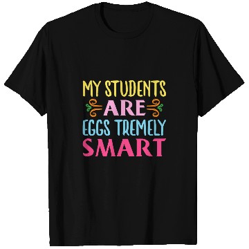 Discover My Students Are Eggstremely Smart Funny Easter Day Teacher T-Shirts