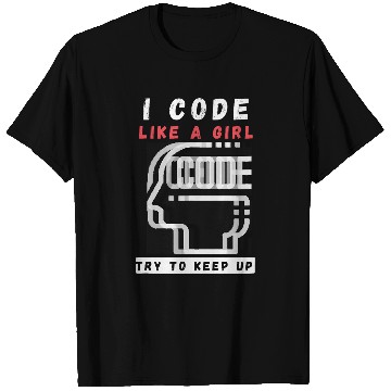 Discover I Code Like a Girl Programmer Tee T-Shirts