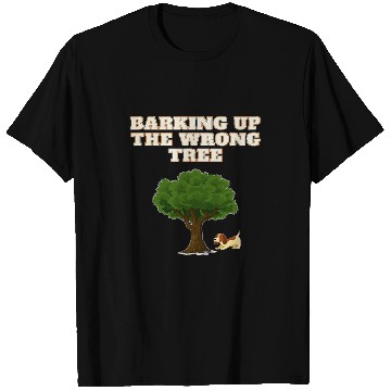 Discover Bark up the wrong tree funny dog lover T-Shirts