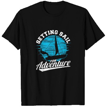 Discover Sailing Setting sail for adventure Sailor Sailing Class T-Shirts