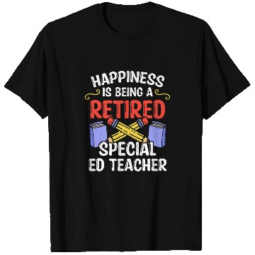Discover Retired Special Ed Teacher Student Staff T-Shirts