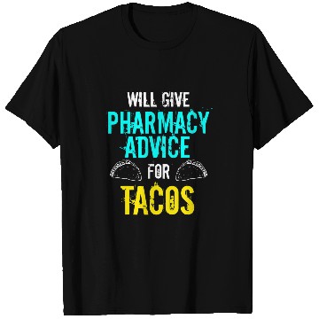 Discover Funny Pharmacy Tech Pharmacist PharmD Student Advice Tacos T-Shirts