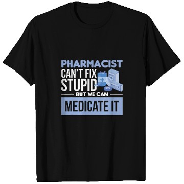 Discover Pharmacy Technician Stud I Cant Fix Stupid But I Can T-Shirts
