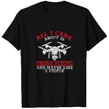Discover Drone Flying and maybe like 3 People T-Shirts