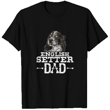 Discover english setter dad 2dog lover fars day T-Shirts