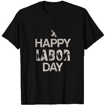 Discover Happy Labor Day Graphic Celebrate the American Worker T-Shirts