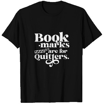 Discover Bookmarks Are For Quitters Cute And Funny Book Lover T-Shirts