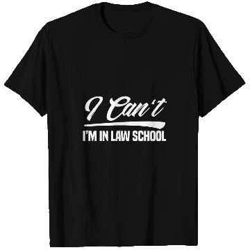 Discover I Cant Im In Law School Funny Law Student 3 T-Shirts