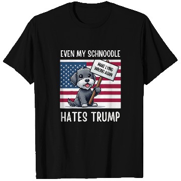 Discover Even my SCHNOODLE Hates Trump Make Lying Wrong Again T-Shirts