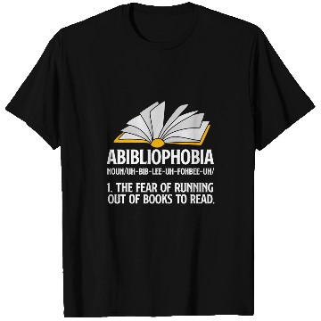Discover Abibliophobia Reading Book Reader Definition T-Shirts