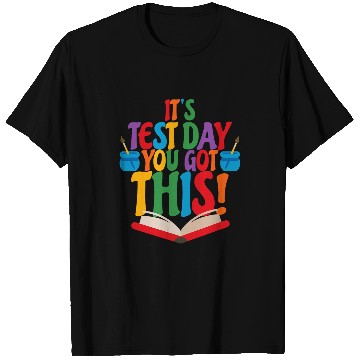 Discover Its Test Day You Got This Funny Teacher Student Testing Day 2 T-Shirts