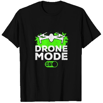 Discover Drone Mode On Quadcopter Drone Pilot Drone Flying T-Shirts