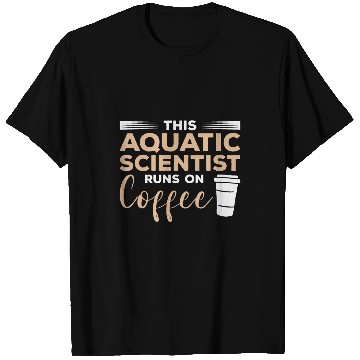 Discover This Aquatic Scientist Runs On Coffee T-Shirts