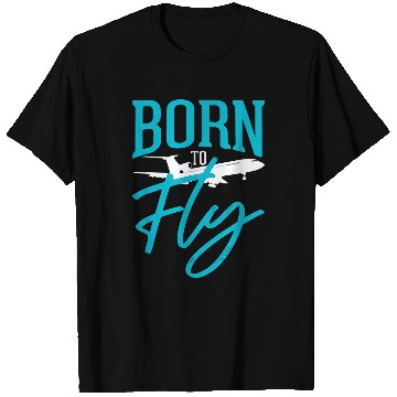 Discover Born to Fly Airplane Pilot T-Shirts