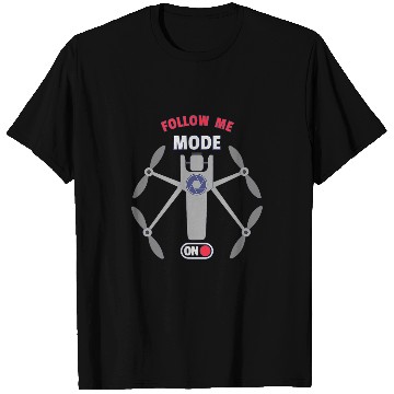 Discover Drone Flying Quadrocopter Remote Follow FPV Racing Pilot T-Shirts