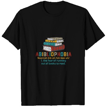 Discover Abibliophobia Reading Bookworm Book Nerd Lover Reader Fun T-Shirts