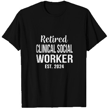 Discover Retired Clinical Social Worker Funny Retirement T-Shirts