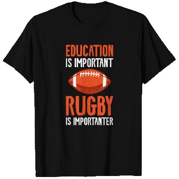 Discover Education Is Important Rugby Is Importanter 1 T-Shirts