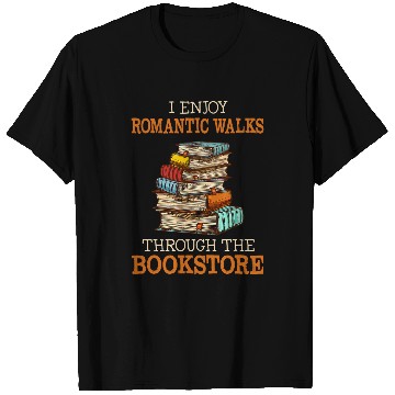 Discover I Enjoy Romantisc Walks Through The Bookstore Book Lover T-Shirts