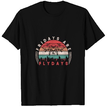 Discover Drone Pilot FPV Racing Fridays Are Flydays Quadcopter T-Shirts