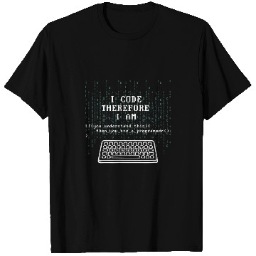 Discover I Code Therefore I Am Programmer Tech Expert Coder Joke T-Shirts