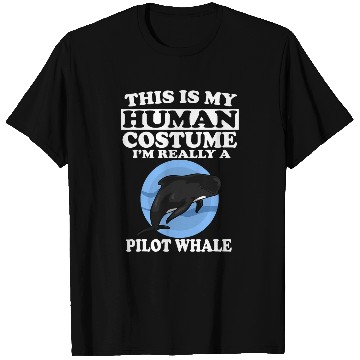 Discover This Is My Human Costume Im Really A Pilot Whale T-Shirts