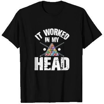 Discover It Worked In my Head Cool Billiards Squad Funny Pool Player T-Shirts