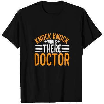Discover Knock Knock Whos There Doctor 31 8 T-Shirts