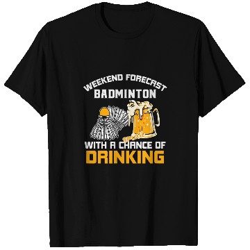 Discover BADMINTON weekend forecast beer T-Shirts