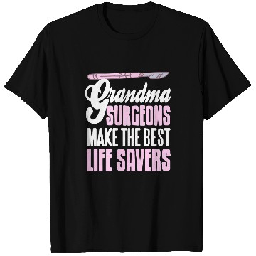 Discover Grandma Surgeons Make The Life Savers Retro Present 1 T-Shirts